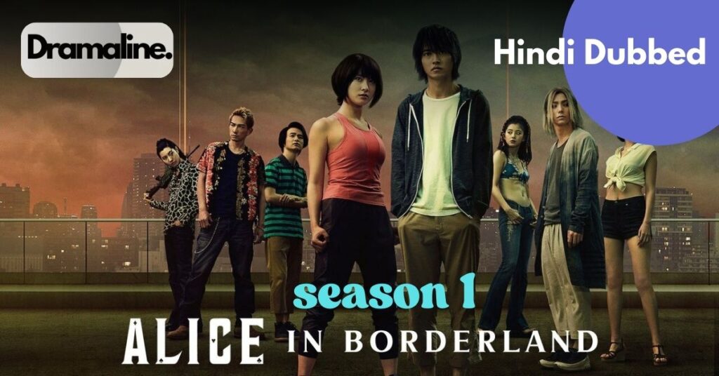 Alice in Borderland Hindi Dubbed
DramaLine Kdrama Hindi
Survival thriller Hindi dubbed
Alice in Borderland Season 1 Hindi