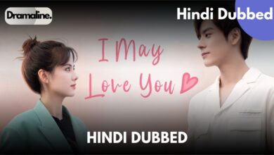 I May Love You Hindi Dubbed in DramaLine