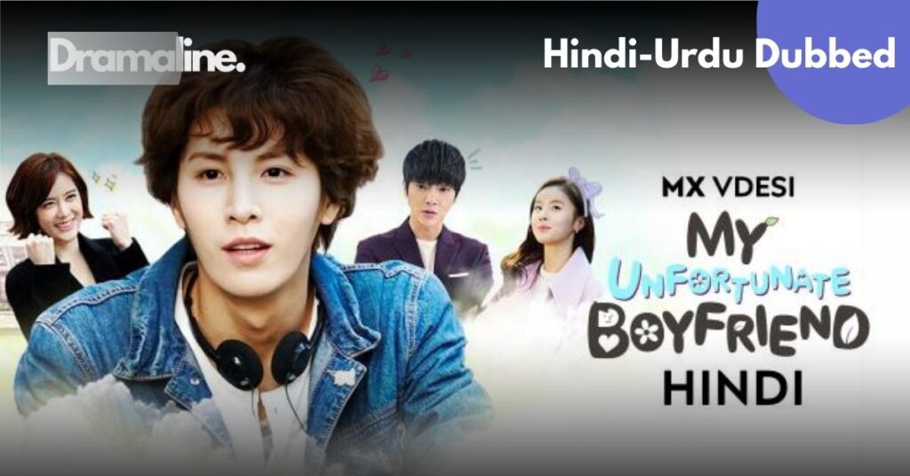My Unfortunate Boyfriend Hindi Urdu Dubbed Download on DramaLine