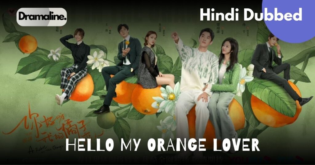 Hello My Orange Lover in Hindi Dubbed DramaLine