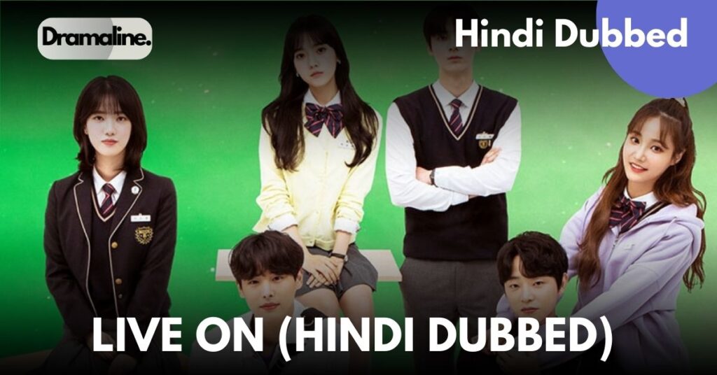 Live On Hindi Dubbed on DramaLine