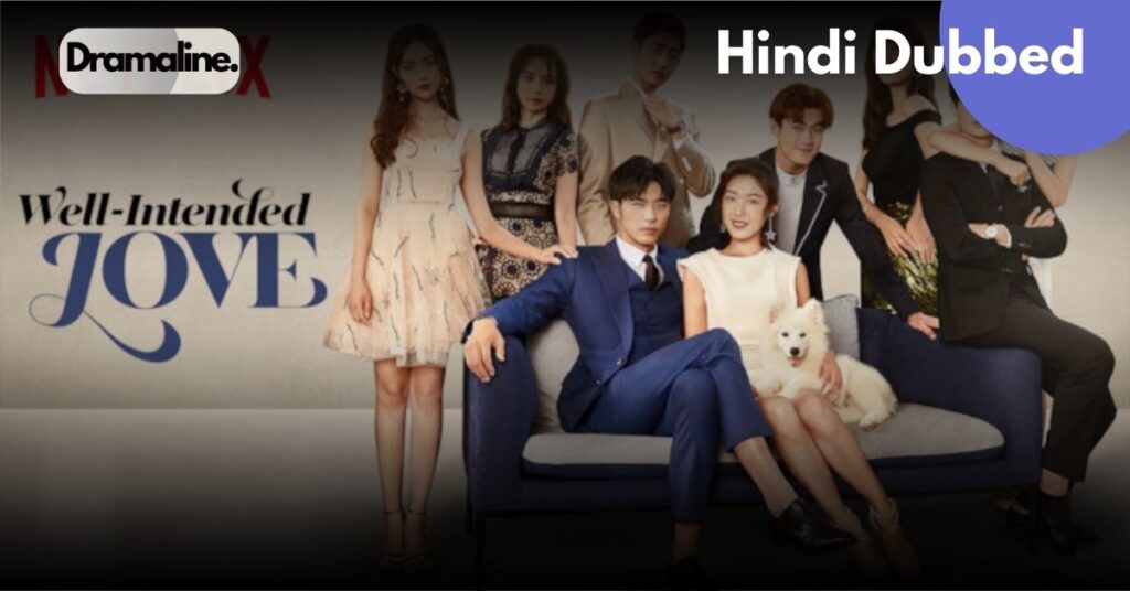 Well-Intended Love Drama In Hindi Dubbed on Dramaline