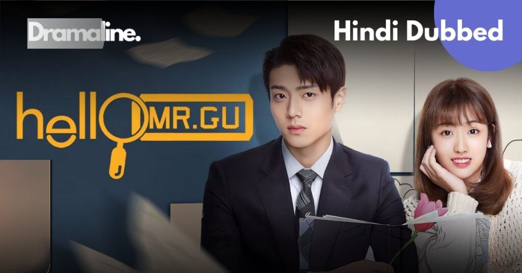 Hello Mr. Gu Hindi Dubbed on DramaLine