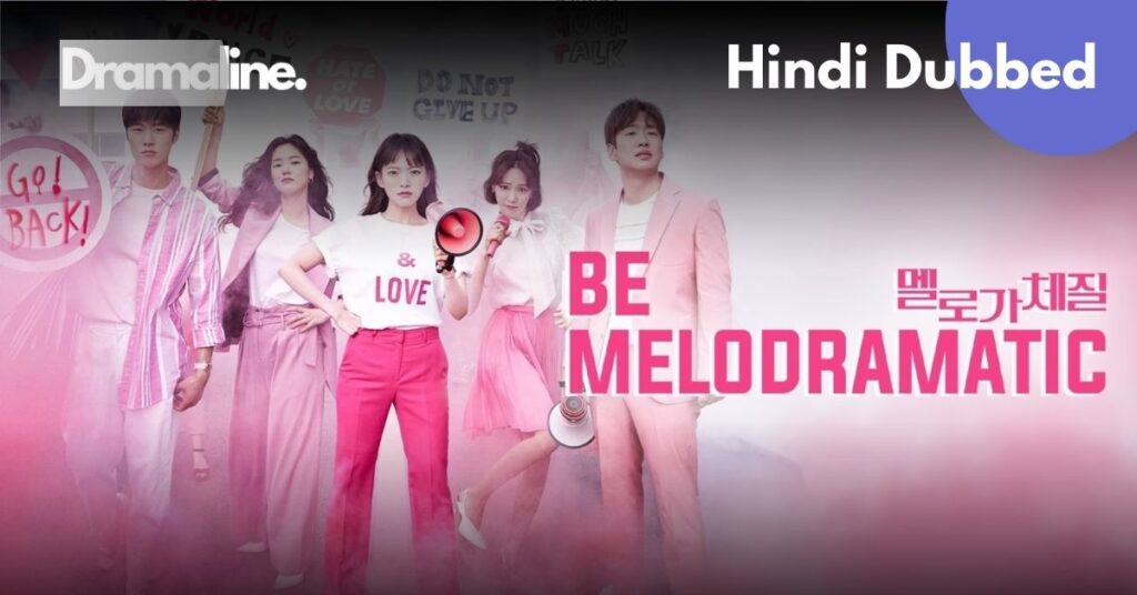 Be Melodramatic Hindi Dubbed Dramaline