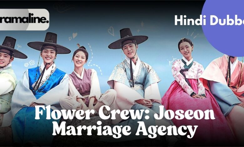 Flower Crew Joseon Marriage Agency Hindi Dubbed Korean historical drama Hindi complete DramaLine Kdrama Hindi Kim Min-jae Gong Seung-yeon drama Joseon era romance drama Hindi