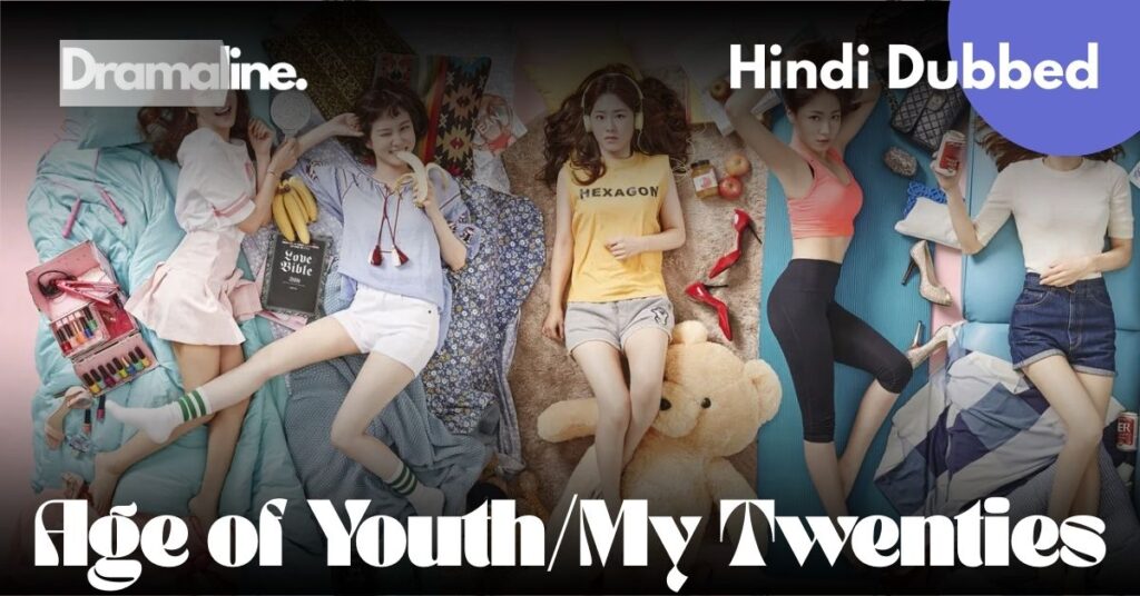Age of Youth Hindi Dubbed on DramaLine