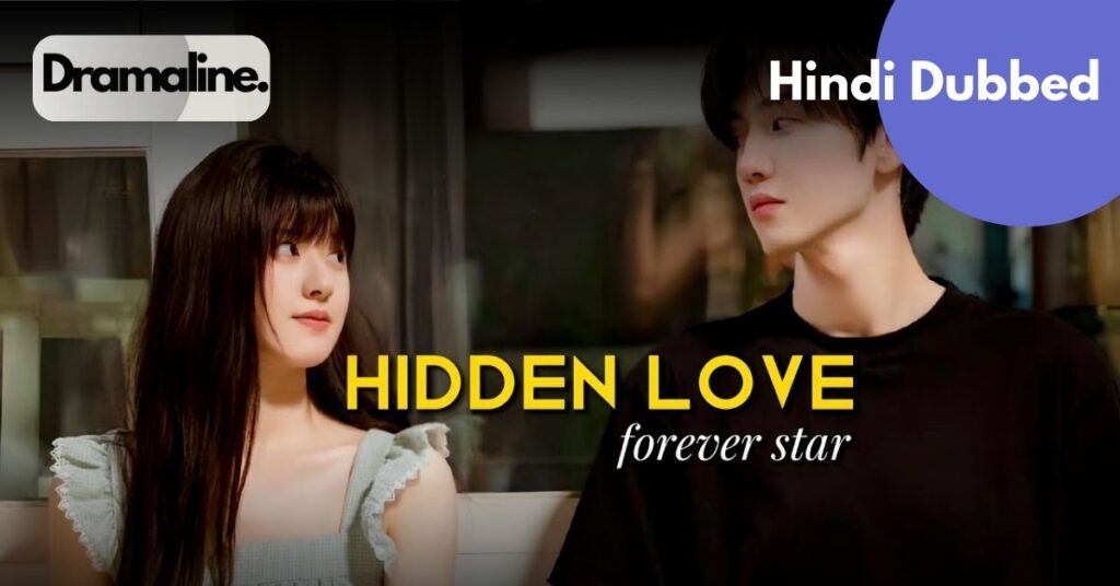 Hidden Love Hindi Dubbed Chinese drama Hindi DramaLine Cdrama Hindi Zhao Lusi Chen Zheyuan drama Secret crush romance Hindi