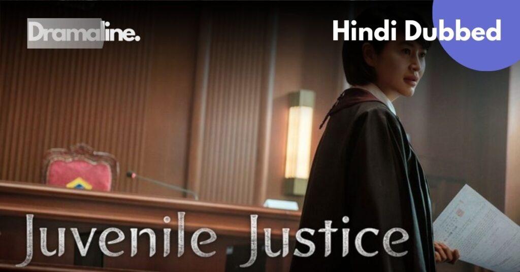 Juvenile Justice Hindi Dubbed on DramaLine