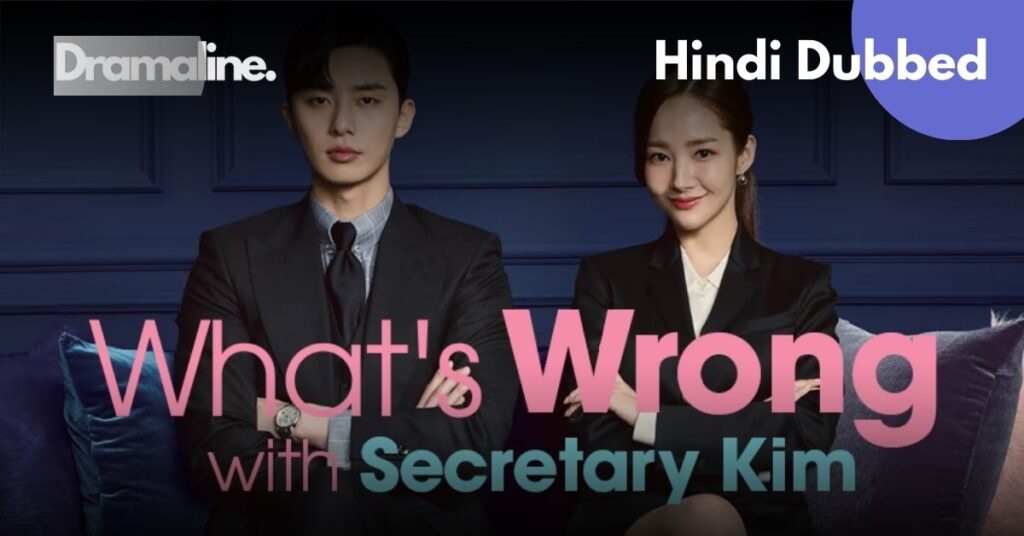 What’s Wrong with Secretary Kim Hindi Dubbed on DramaLine