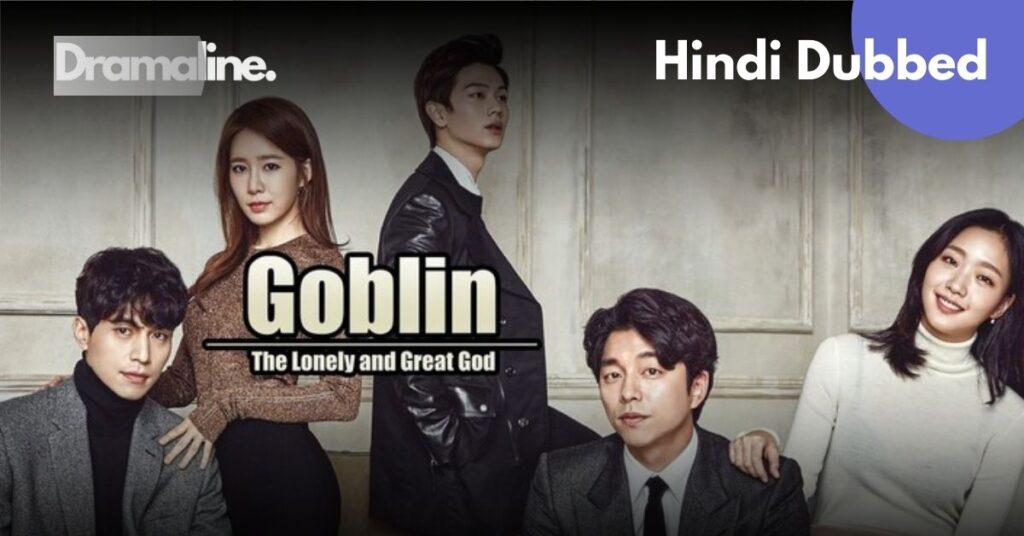 Goblin Hindi Dubbed on DramaLine