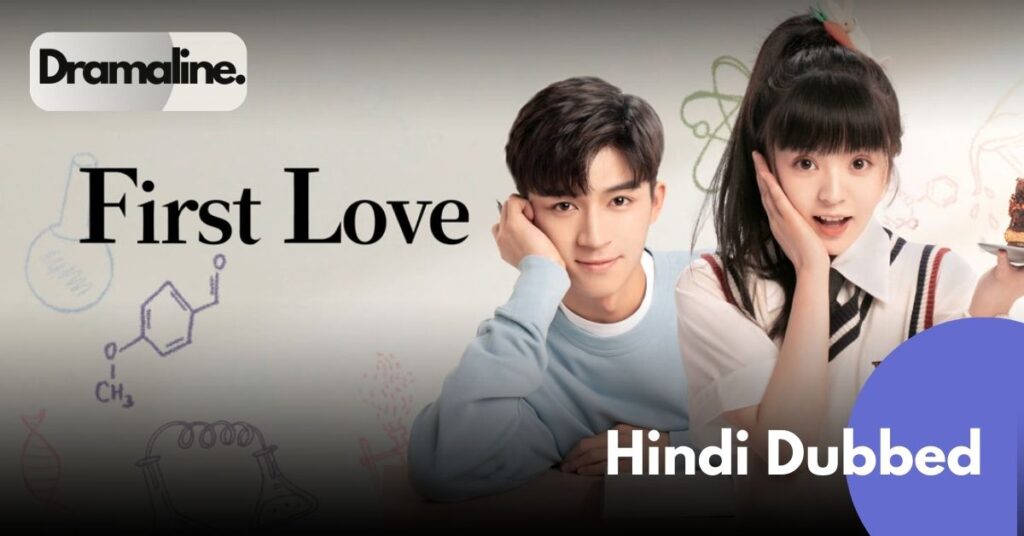 First Love Hindi Dubbed First Love It’s You Chinese drama Hindi Ming Liang Wang Mo Han drama Office romance Hindi drama