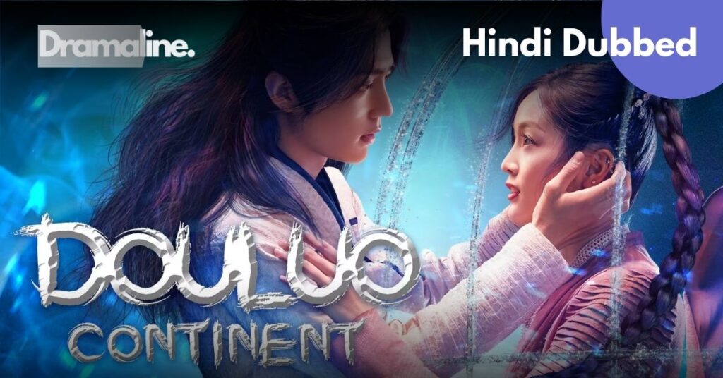 Douluo Continent Hindi Dubbed Download DramaLine