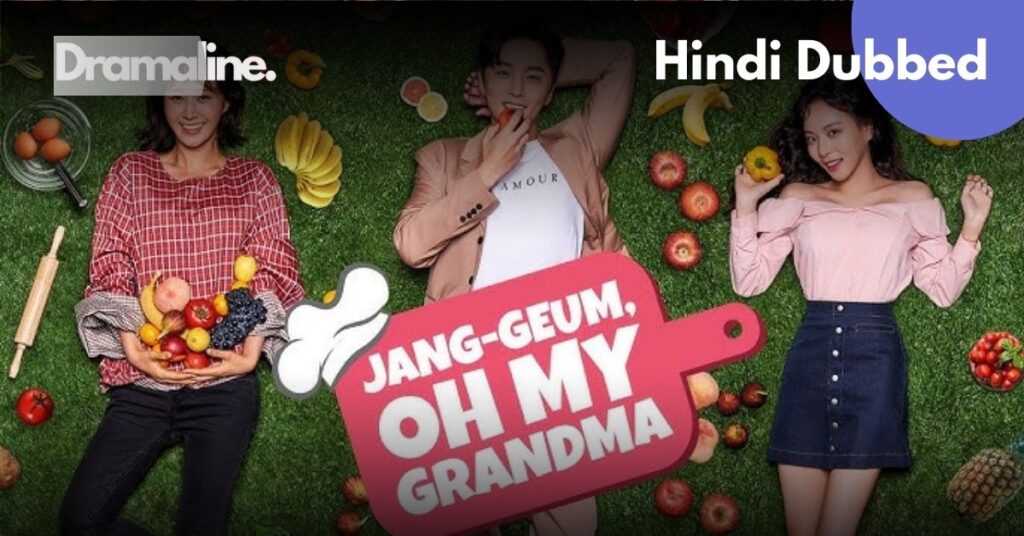 Jang Geum, Oh My Grandma Hindi Dubbed Download DramaLine