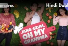 Jang Geum, Oh My Grandma Hindi Dubbed Download DramaLine