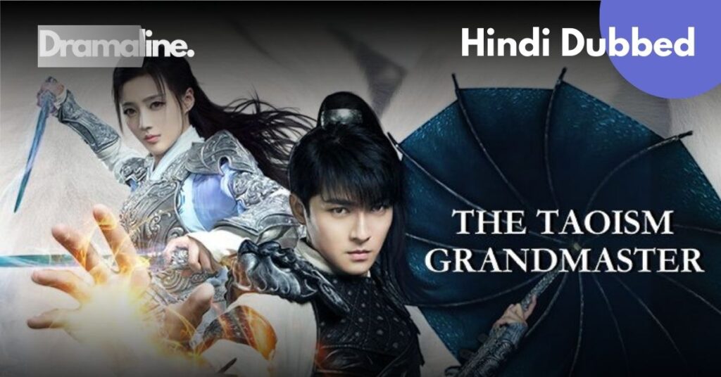 The Taoism Grandmaster Hindi Dubbed Download DramaLine
