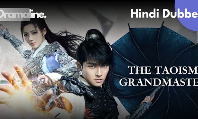 The Taoism Grandmaster Hindi Dubbed Download DramaLine