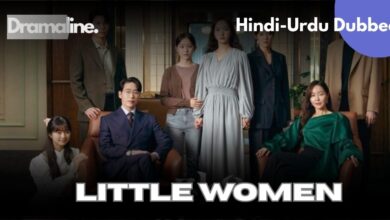 Little Women Hindi Urdu Dubbed Download on DramaLine