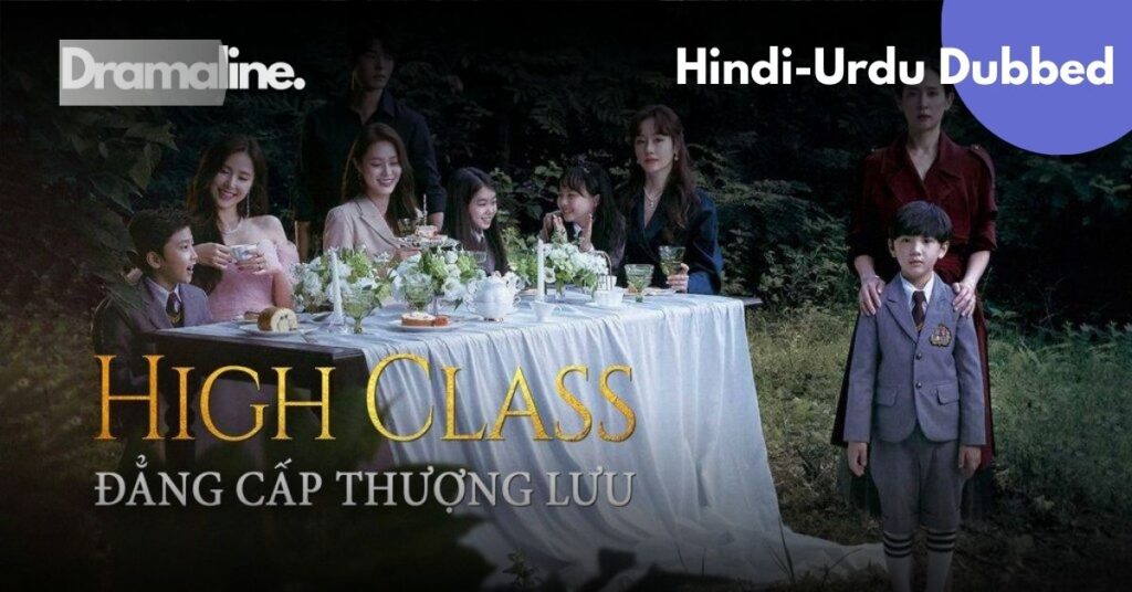 High Class Hindi Urdu Dubbed Download on Dramaline