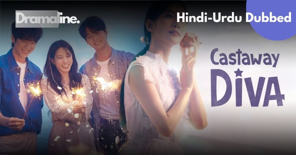 Castaway Diva Hindi Urdu Dubbed Download on DramaLine