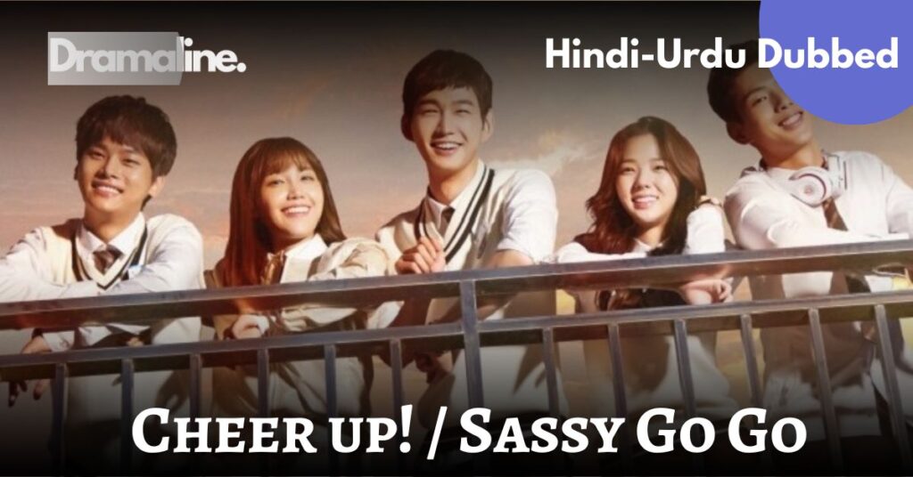 Cheer Up or Sussy Go Go Hindi Urdu Dubbed On dramaline