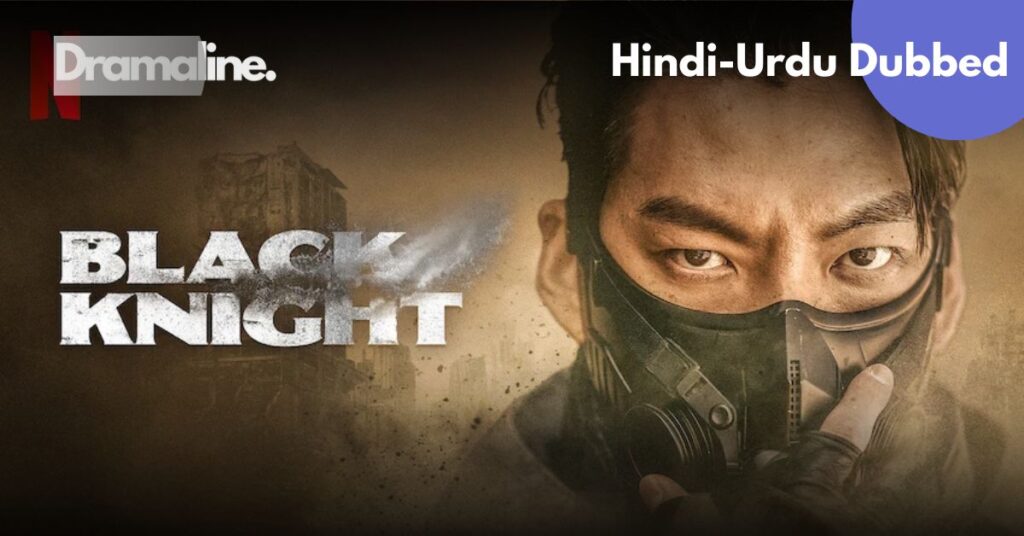 Black Knight kdrama Hindi Urdu Dubbed on Dramaline