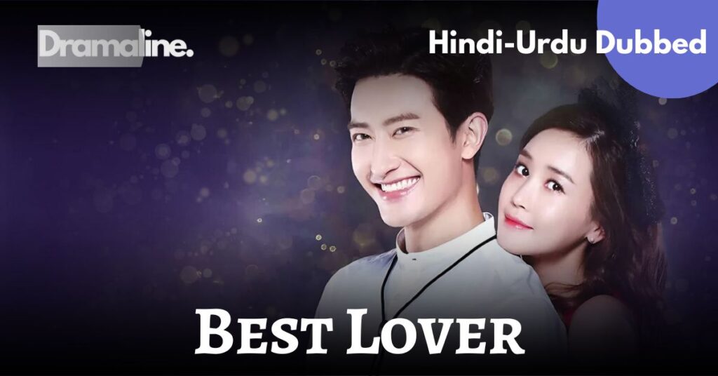 Best Lover kdrama Hindi Urdu Dubbed on Dramaline