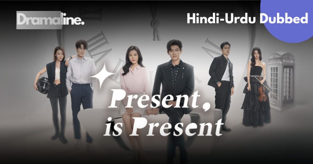 Present Is Present kdrama Hindi Urdu Dubbed on Dramaline
