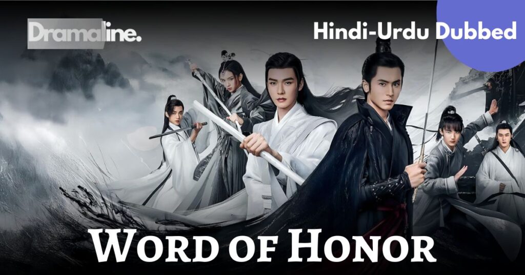 Word of Honor Cdrama Hindi Urdu Dubbed on Dramaline