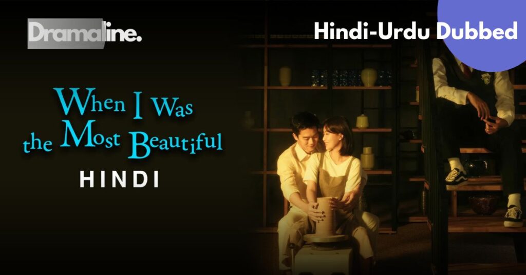 When I Was The Most Beautiful kdrama Hindi Urdu Dubbed on Dramaline