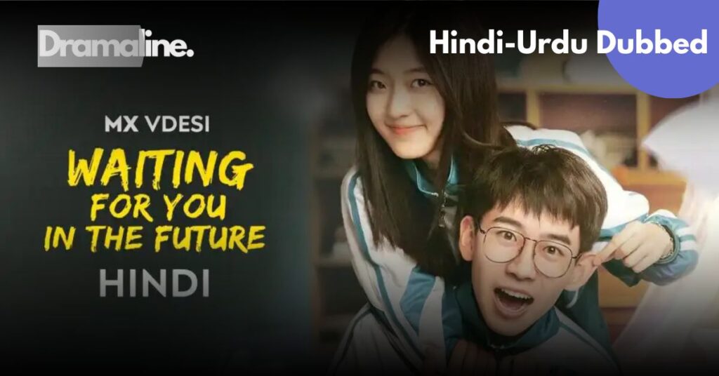 Waiting for You in the Future kdrama Hindi Urdu Dubbed on Dramaline