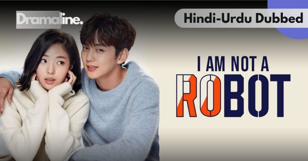 I Am Not a Robot kdrama Hindi Urdu Dubbed on DramaLine