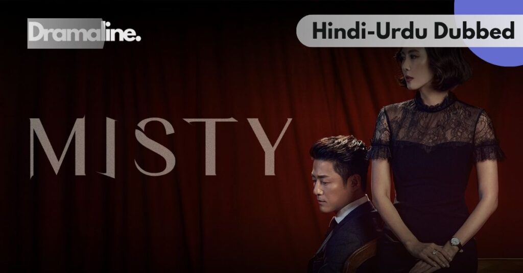 Misty kdrama Hindi Urdu Dubbed on Dramaline