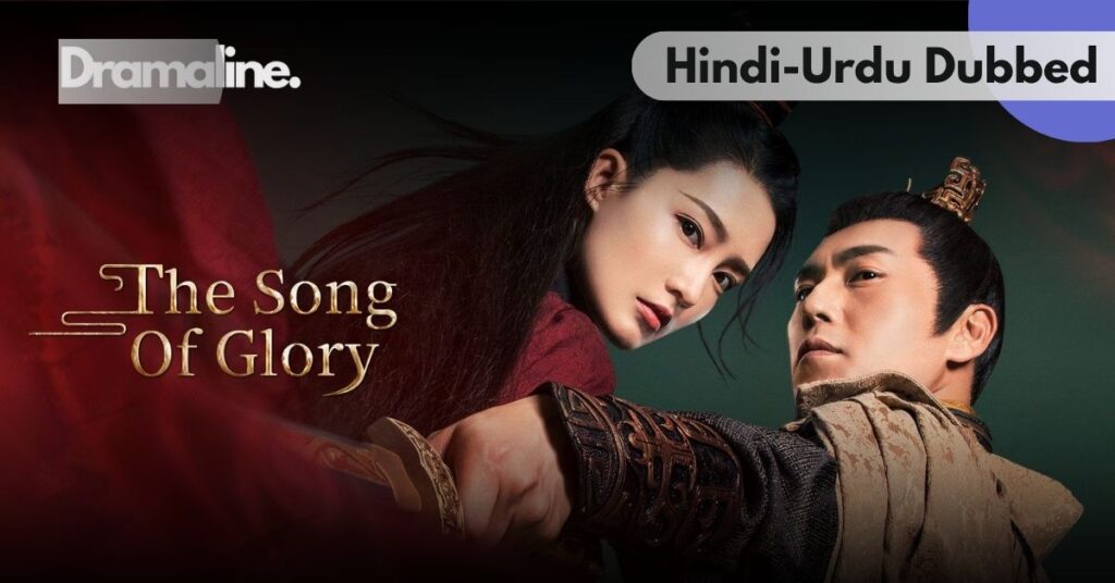 The Song of Glory kdrama Hindi Urdu Dubbed on Dramaline