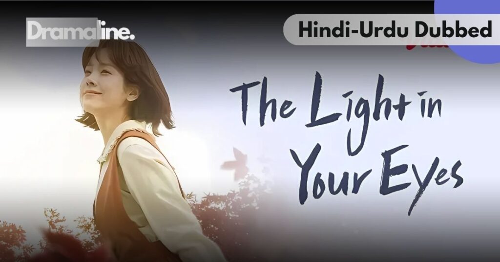 The Light in Your Eyes kdrama Hindi Urdu Dubbed on Dramaline