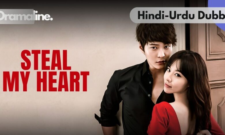 Steal My Heart kdrama Hindi Urdu Dubbed on dramaline