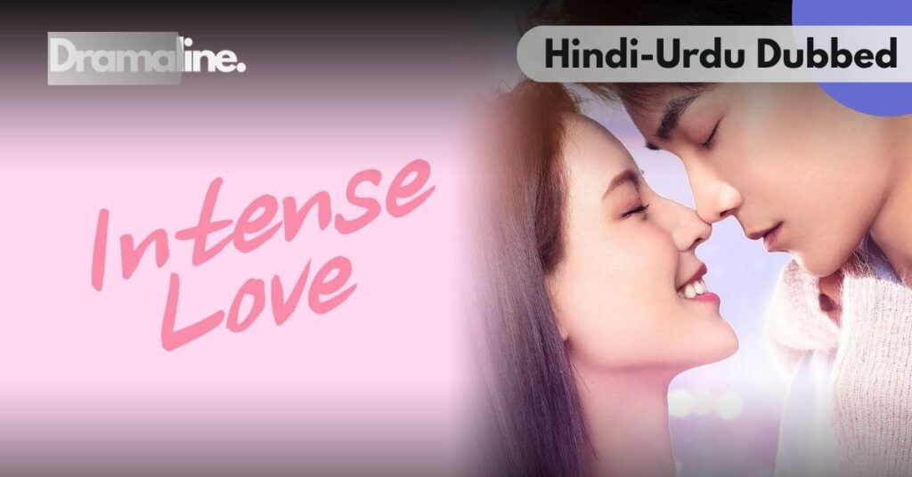 Intense Love kdrama Hindi Urdu Dubbed on Dramaline