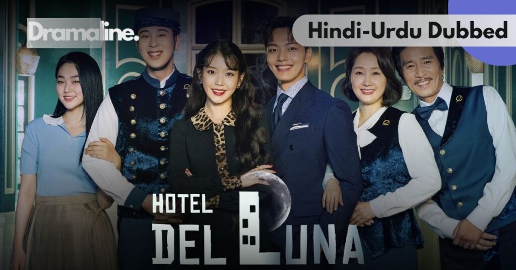 Hotel Del Luna kdrama Hindi Urdu Dubbed on Dramaline