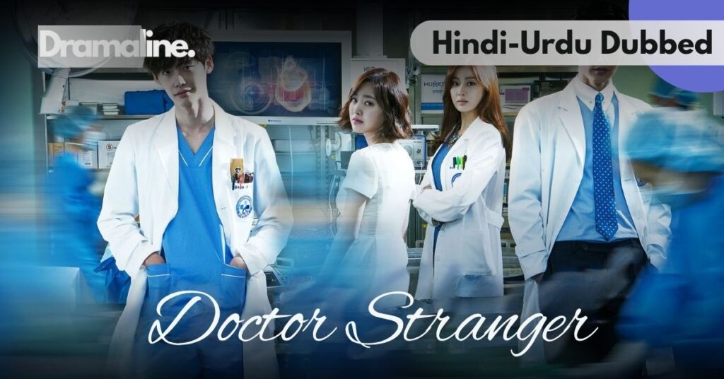 Dr. Stranger kdrama Hindi Urdu Dubbed on Dramaline