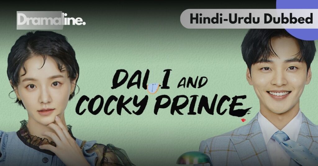 Dali and Cocky Prince kdrama Hindi Urdu Dubbed on Dramaline