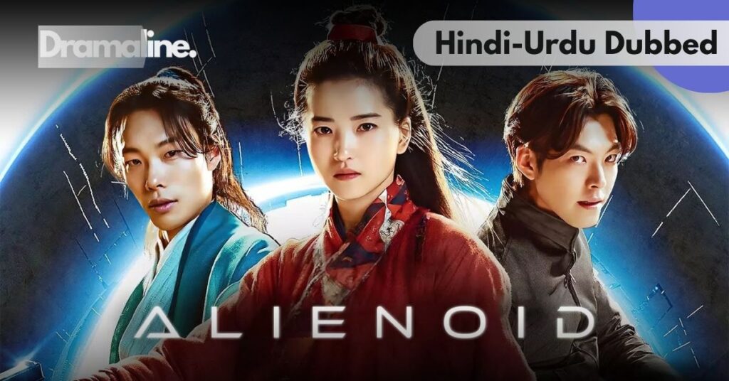 Alienoid Season 1 Hindi Urdu Dubbed on Dramaline