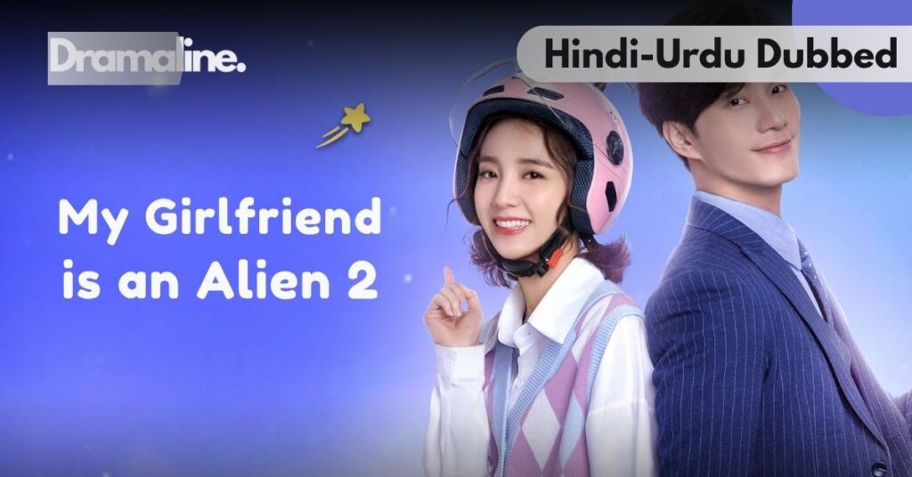 My Girlfriend is an Alien Season 2 Hindi Urdu Dubbed on Dramaline