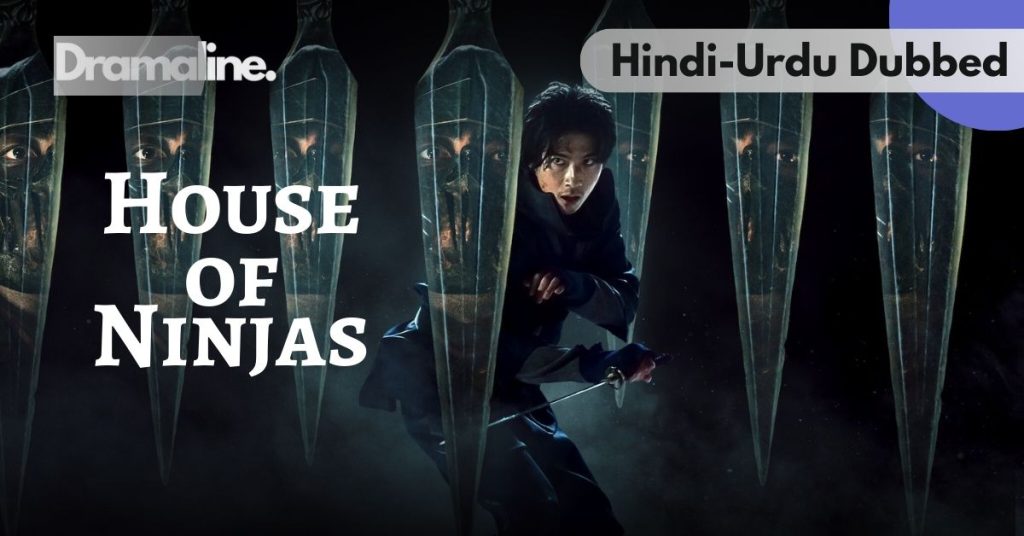 House of Ninjas Japanese drama Hindi Urdu Dubbed on Dramaline