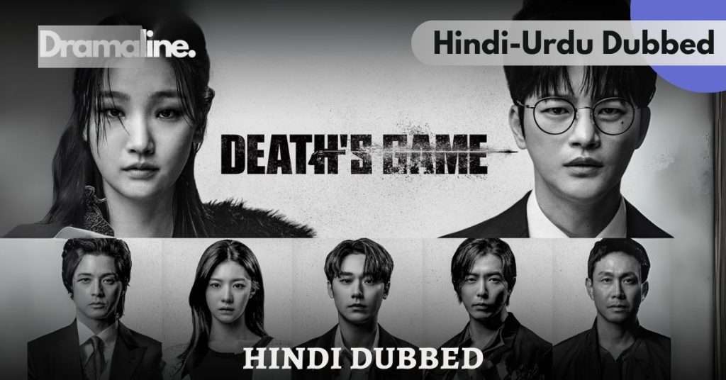 About Death's Game Hindi Urdu Dubbed on Dramaline