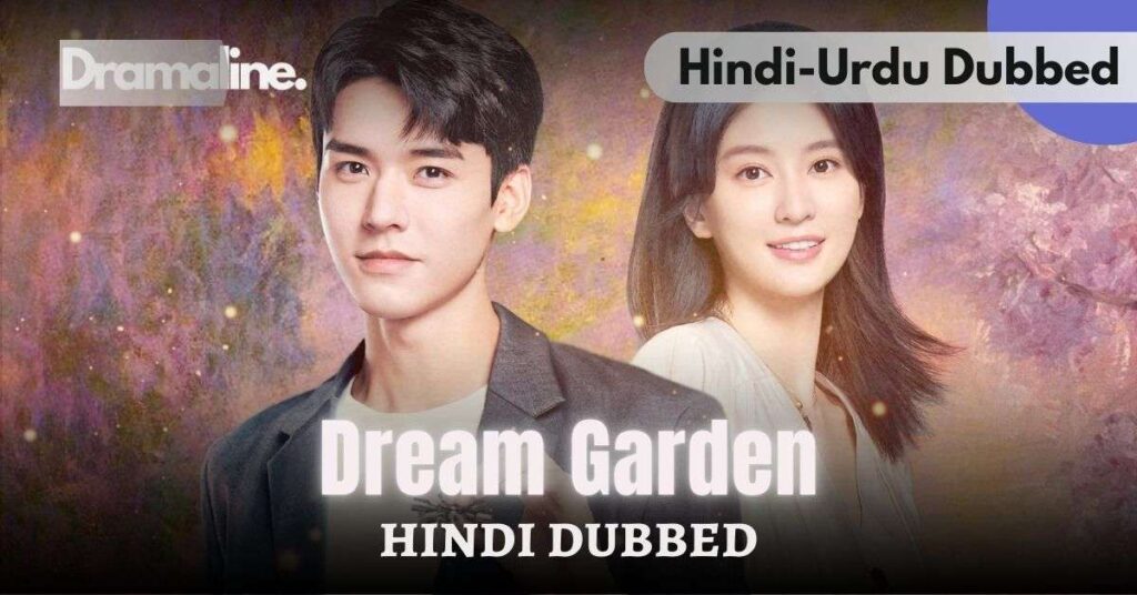 Dream Garden Hindi Urdu Dubbed on Dramaline