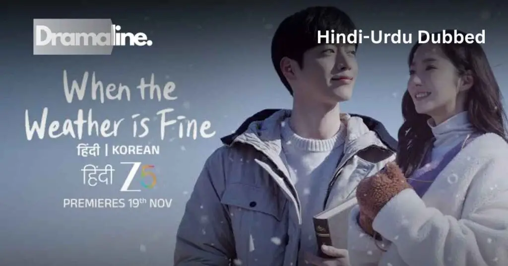 When the Weather Is Fine (HINDI DUBBED) | DramaLine | complete