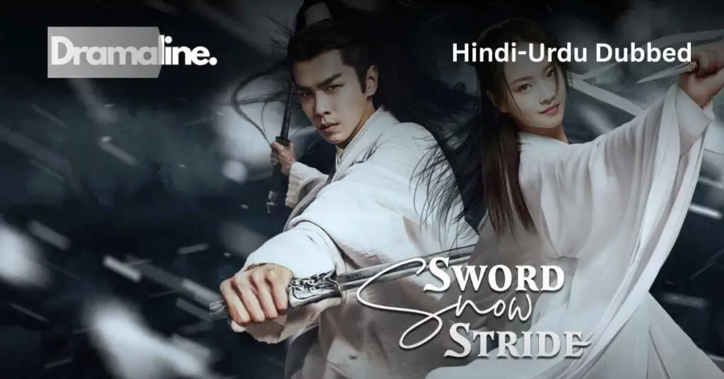 Sword Snow Stride (HINDI DUBBED) | DramaLine | complete