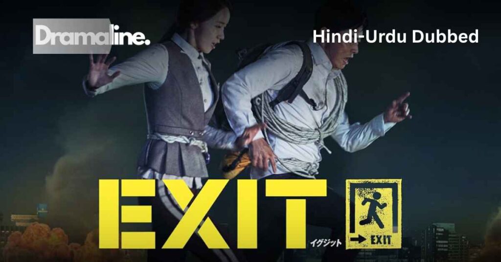 Exit (HINDI DUBBED) | DramaLine | complete