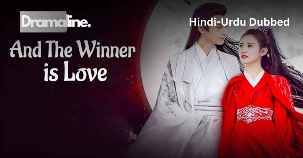 And the Winner Is Love (HINDI DUBBED) | DramaLine | complete