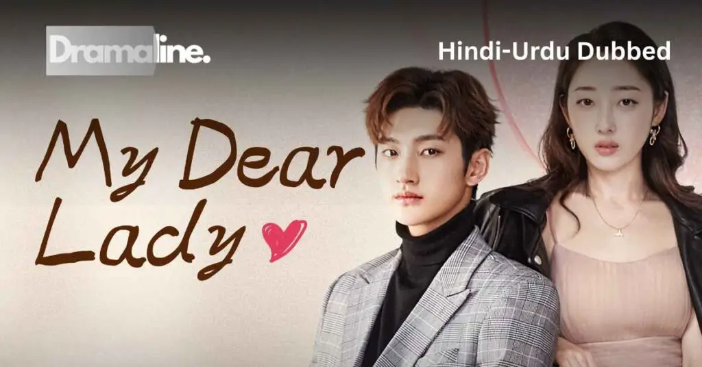 My Dear Lady (HINDI DUBBED) | DramaLine | complete