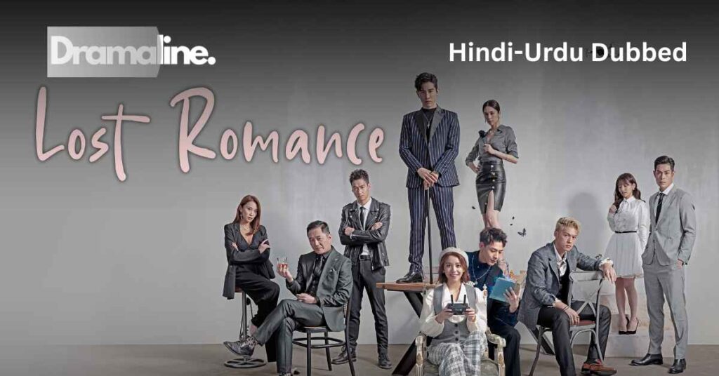 Lost Romance (HINDI DUBBED) | DramaLine | complete